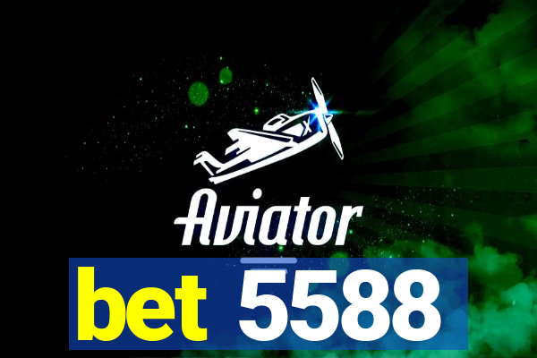 bet 5588